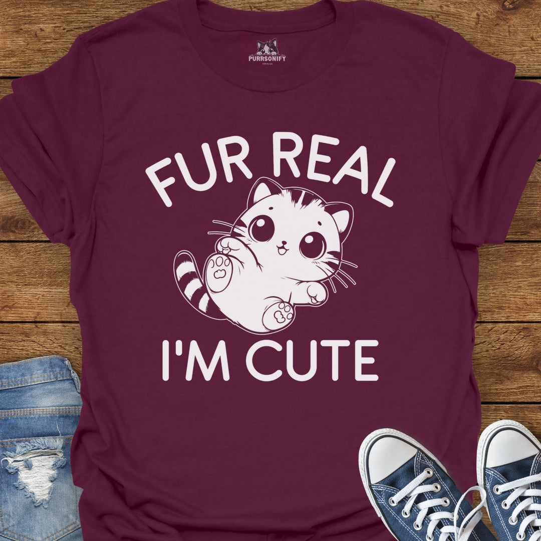 Fur Real I'm Cute Cat T-Shirt
