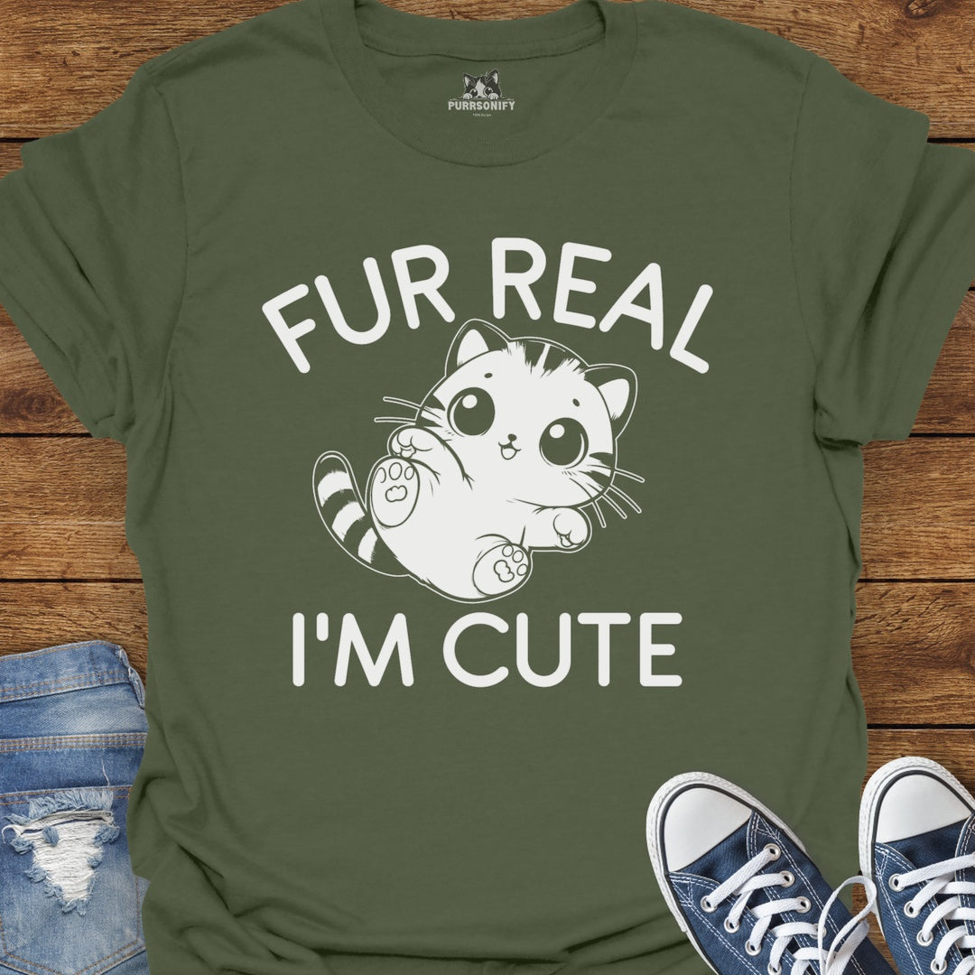 Fur Real I'm Cute Cat T-Shirt
