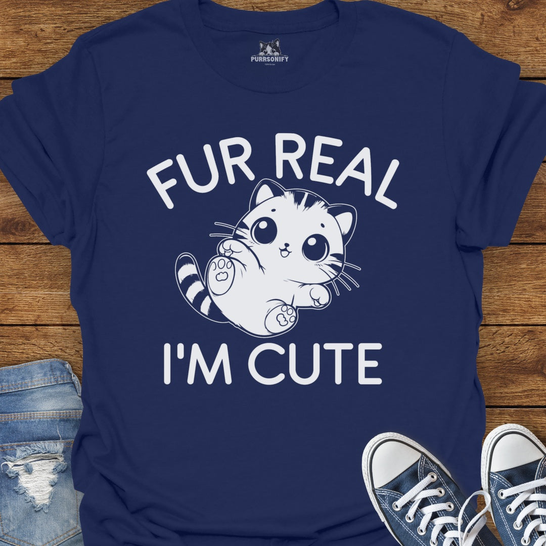 Fur Real I'm Cute Cat T-Shirt