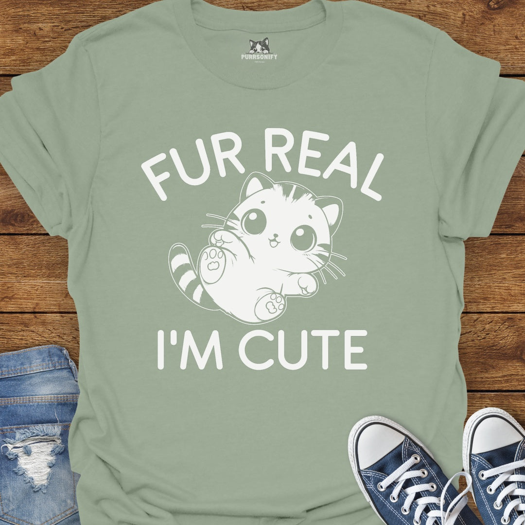 Fur Real I'm Cute Cat T-Shirt