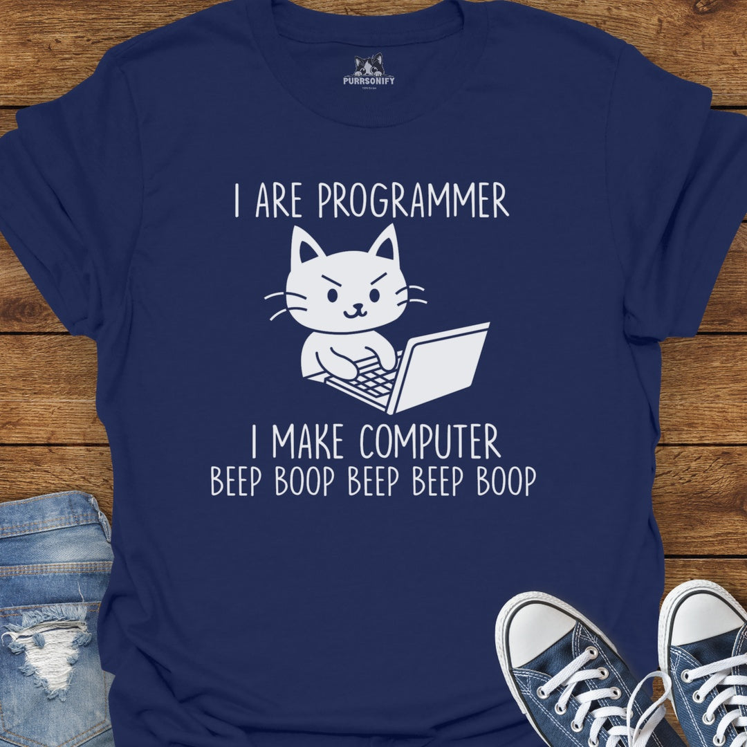 I Are Programmer. I Make Computer Beep Boop Beep Beep Boop. Cat T-Shirt