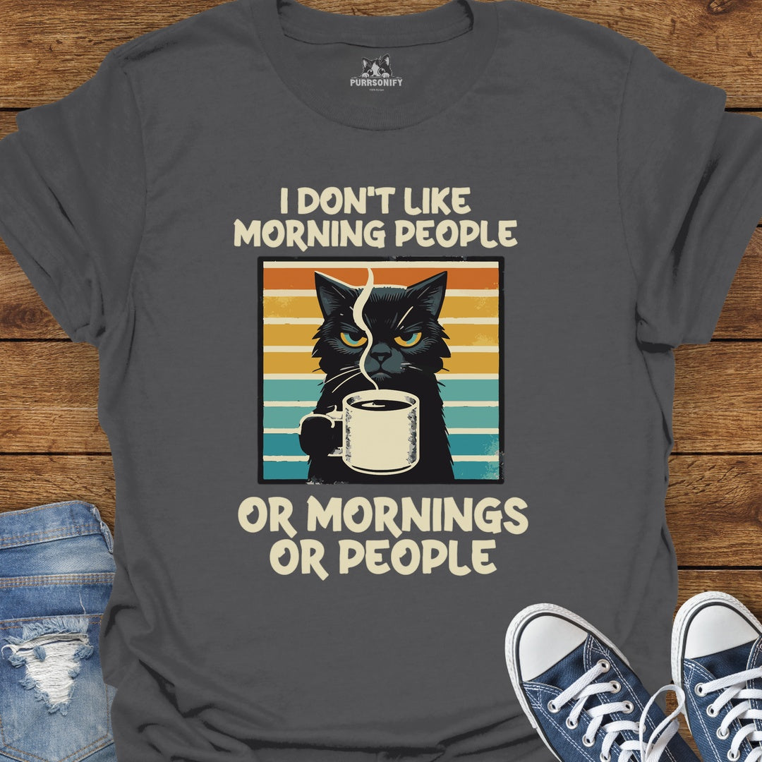 I Don't Like Morning People - Grumpy Coffee Cat T-Shirt