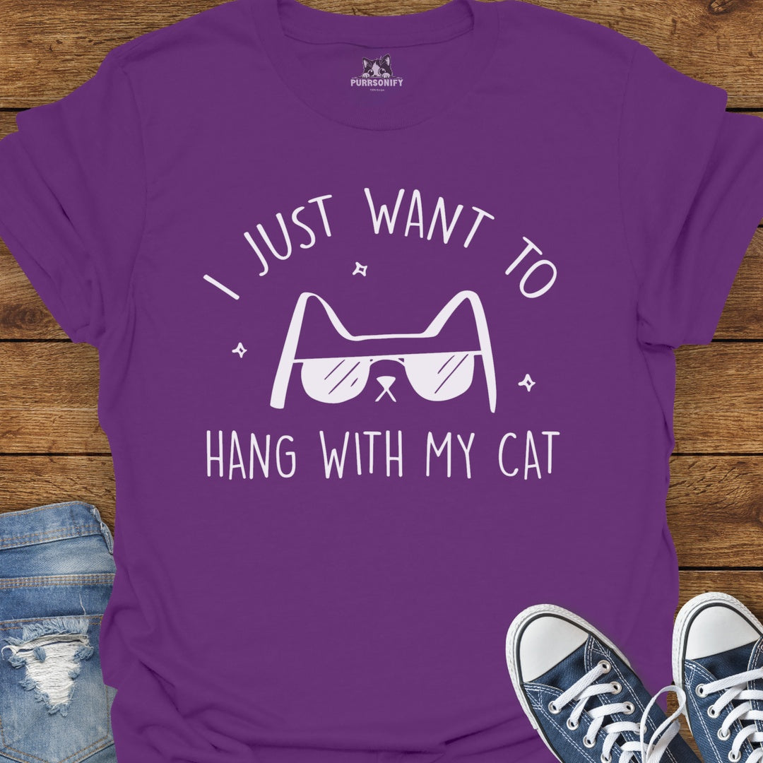I Just Want to Hang With My Cat T-Shirt