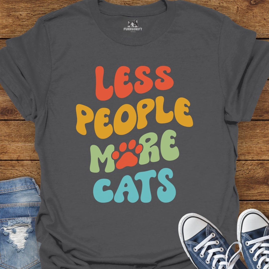 Less People More Cats T-Shirt