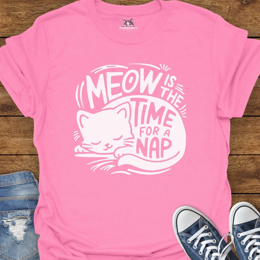Meow is the Time for a Nap Cat T-Shirt