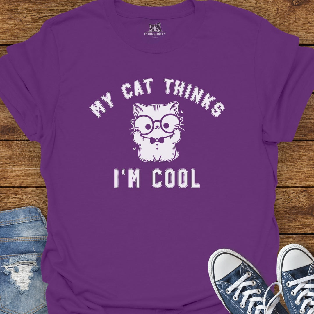 My Cat Thinks I'm Cool T-Shirt