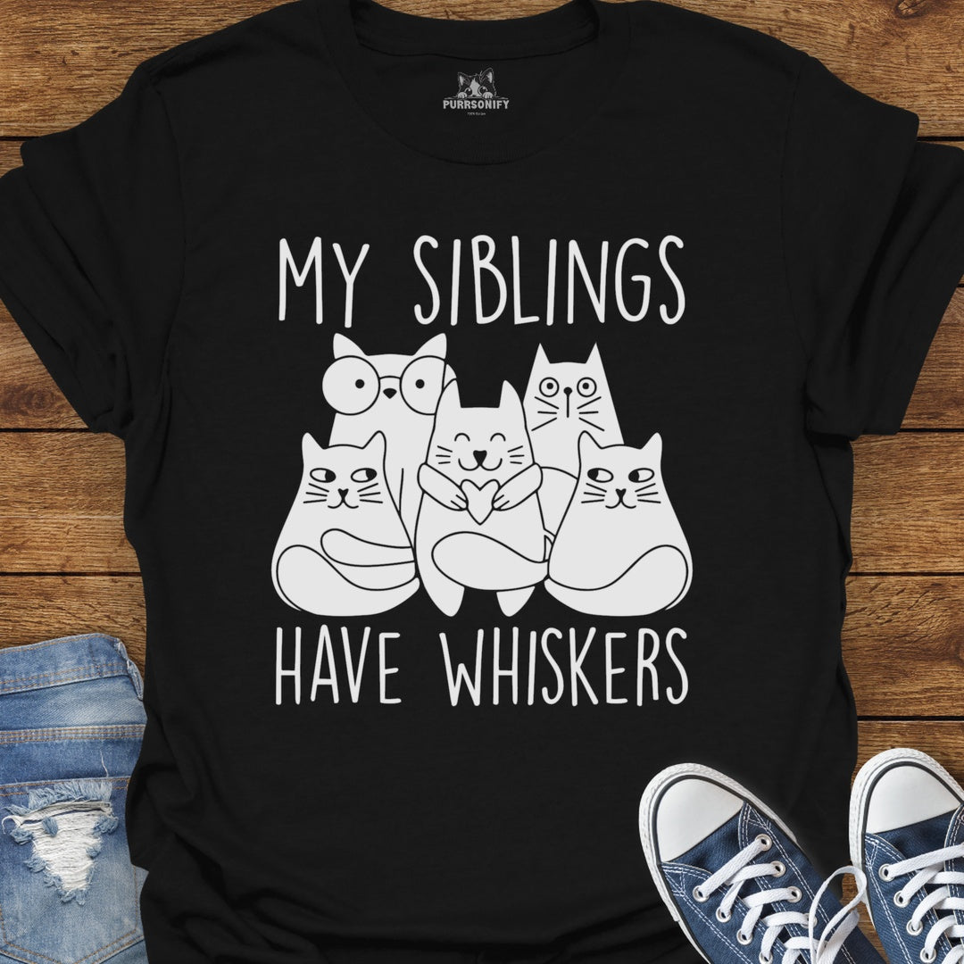 My Siblings Have Whiskers Cat T-Shirt