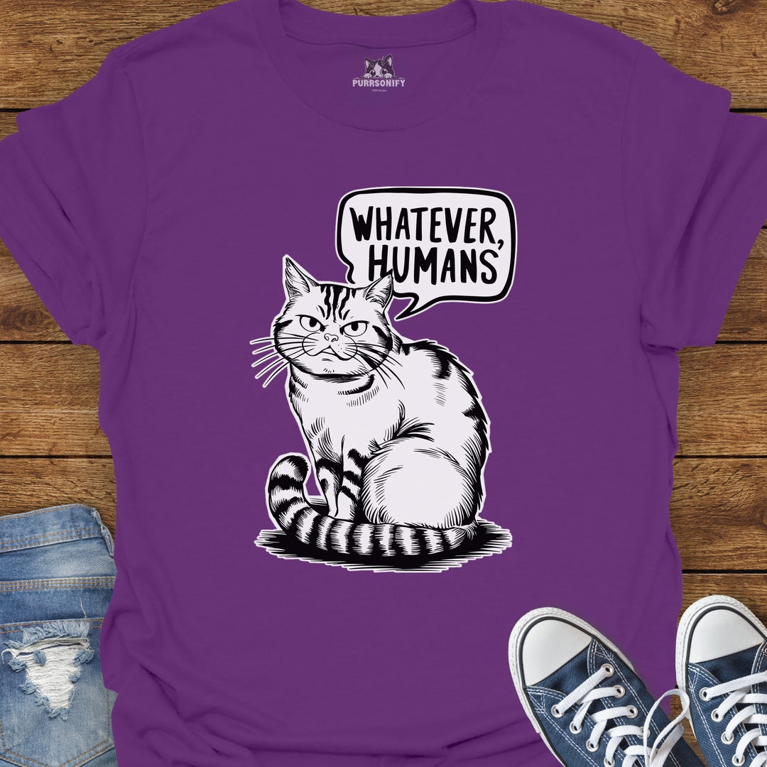 Whatever Humans Cat T-Shirt