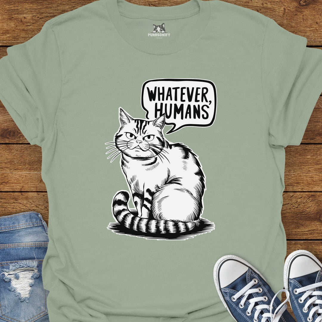 Whatever Humans Cat T-Shirt