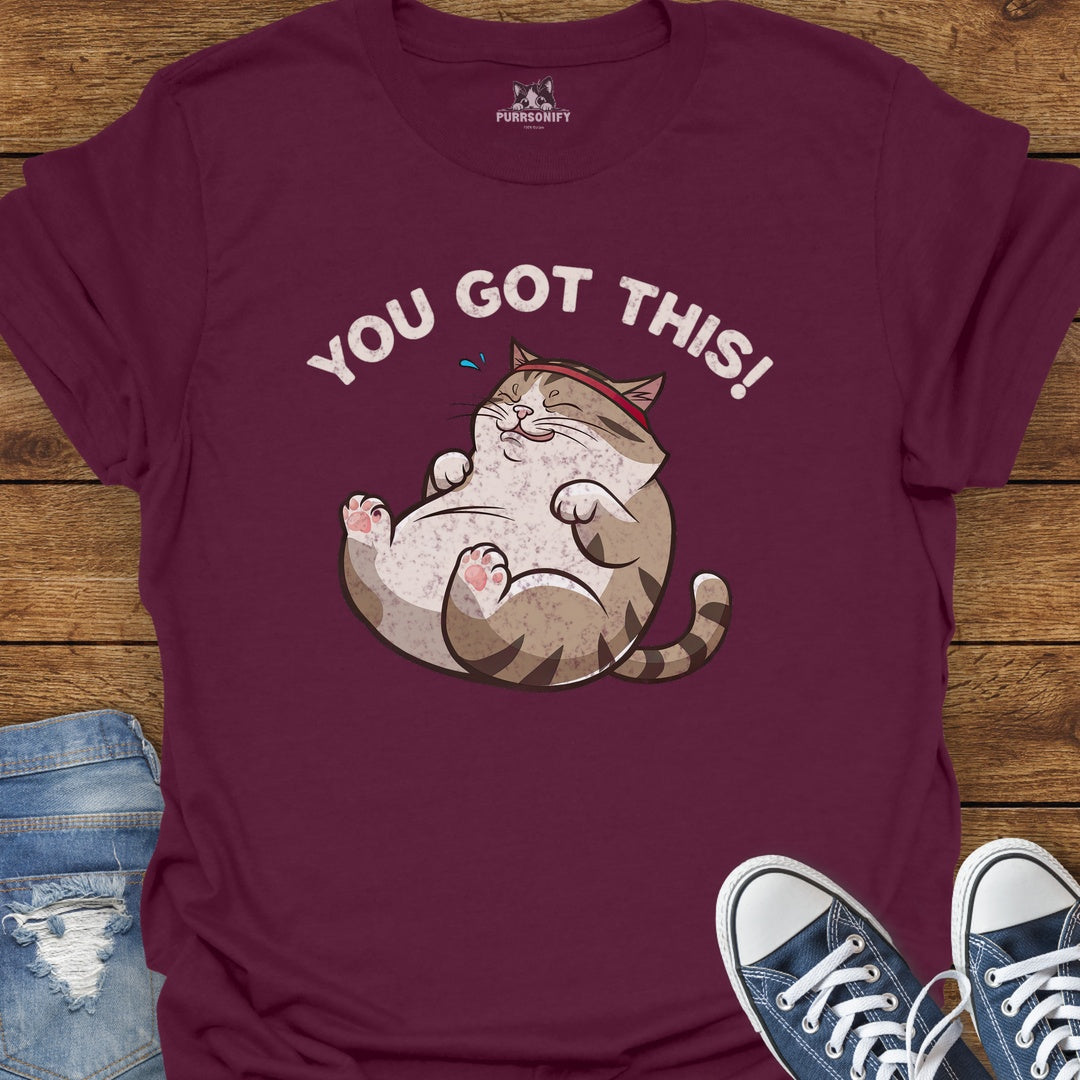 You Got This Cat T-Shirt