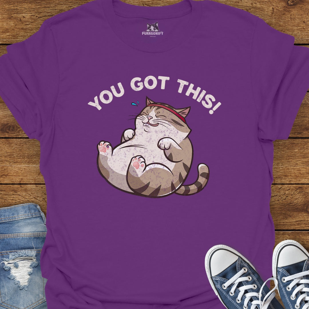 You Got This Cat T-Shirt