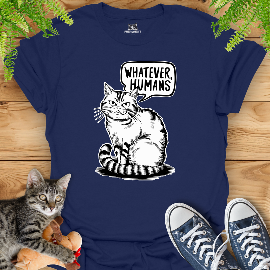 Whatever Humans Cat T-Shirt