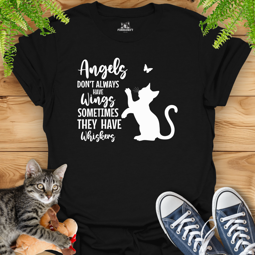 Angels Don't Always Have Wings Sometimes They Have Whiskers T-Shirt