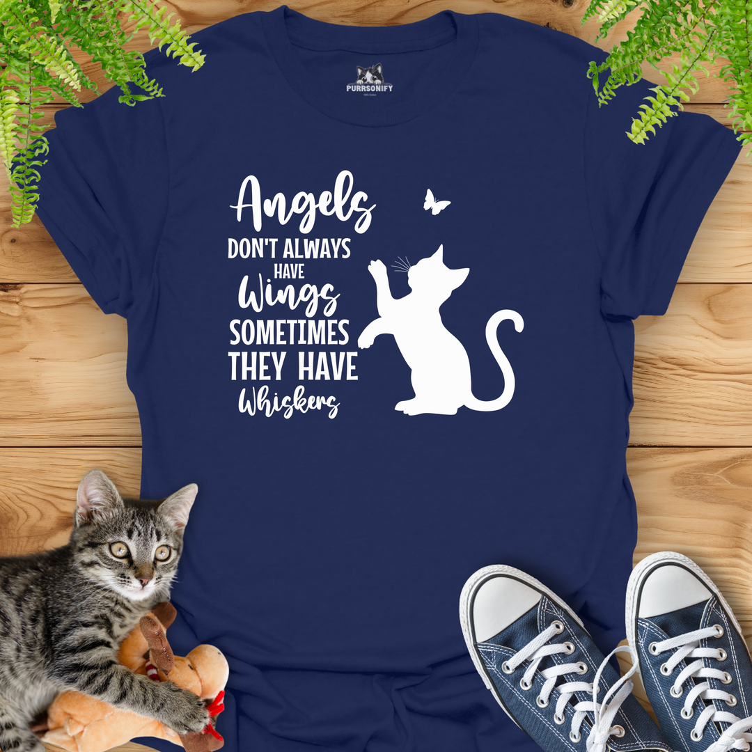 Angels Don't Always Have Wings Sometimes They Have Whiskers T-Shirt