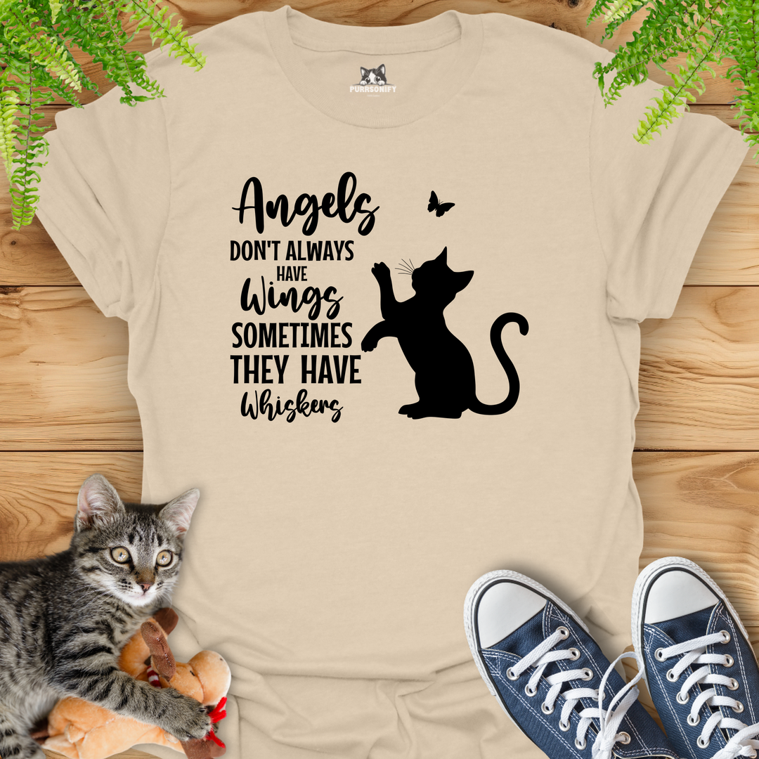 Angels Don't Always Have Wings Sometimes They Have Whiskers T-Shirt