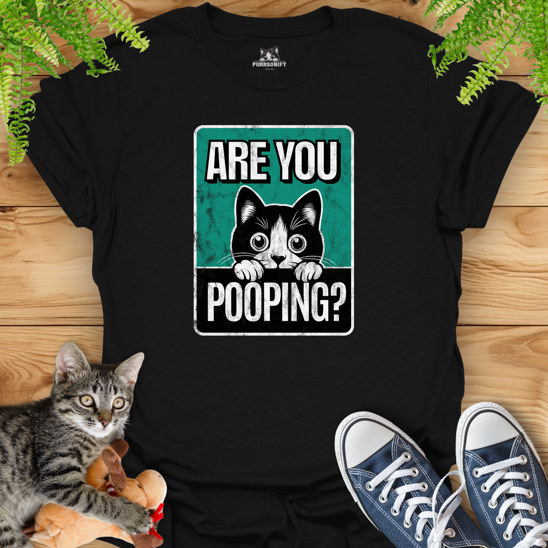 Are You Pooping? Funny Cat T-Shirt