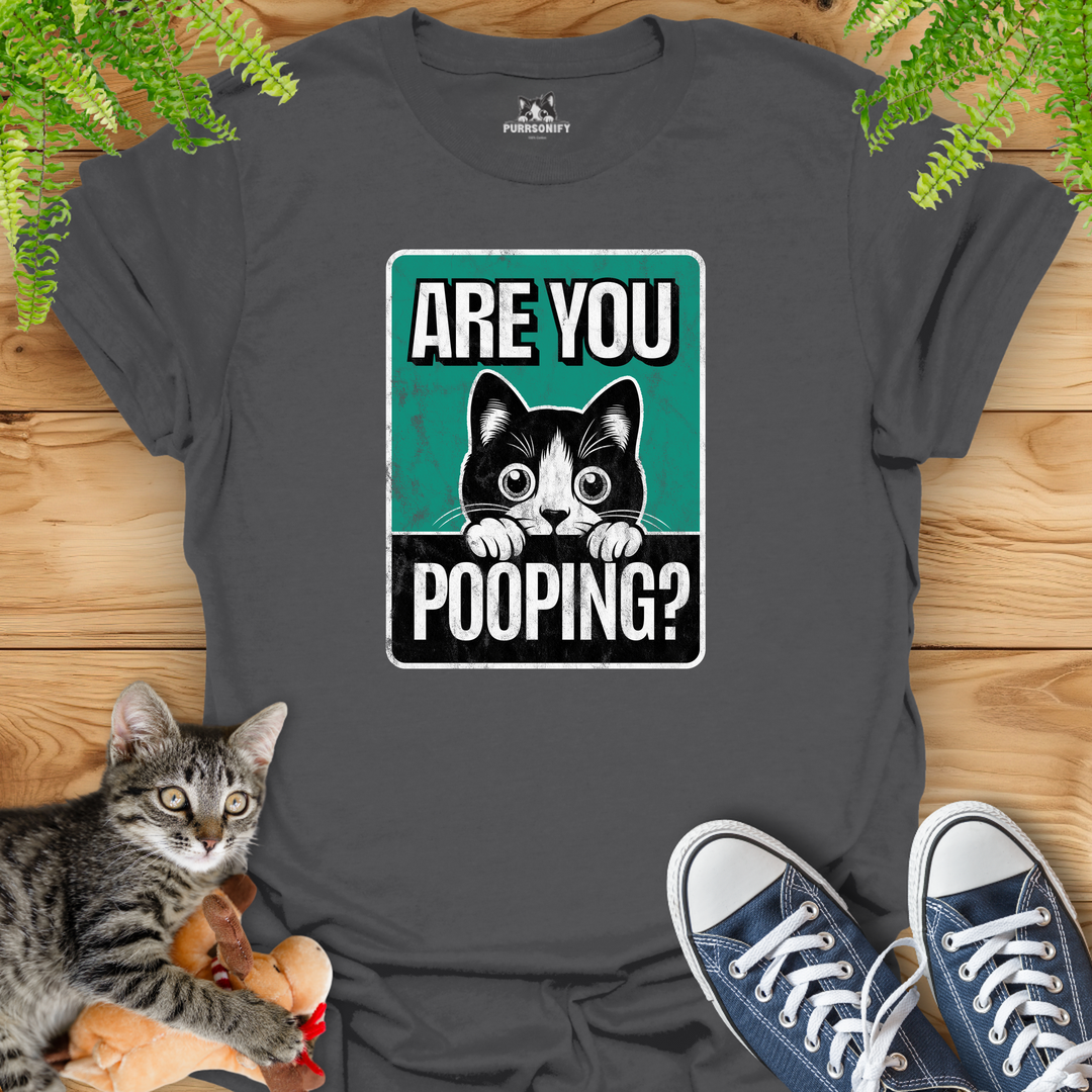 Are You Pooping? Funny Cat T-Shirt