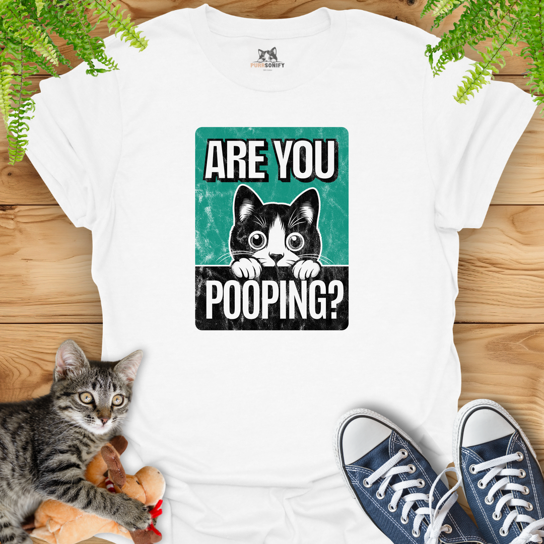 Are You Pooping? Funny Cat T-Shirt