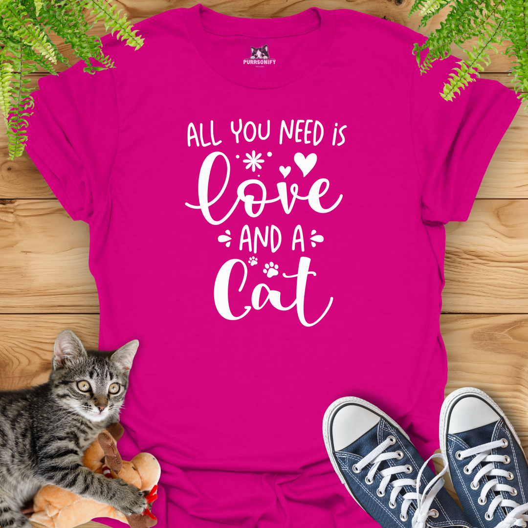 All You Need is Love and a Cat T-Shirt