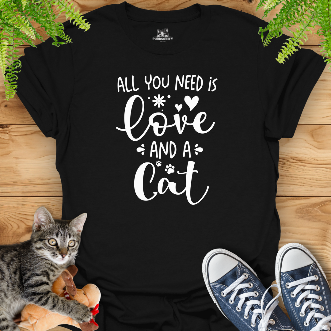 All You Need is Love and a Cat T-Shirt