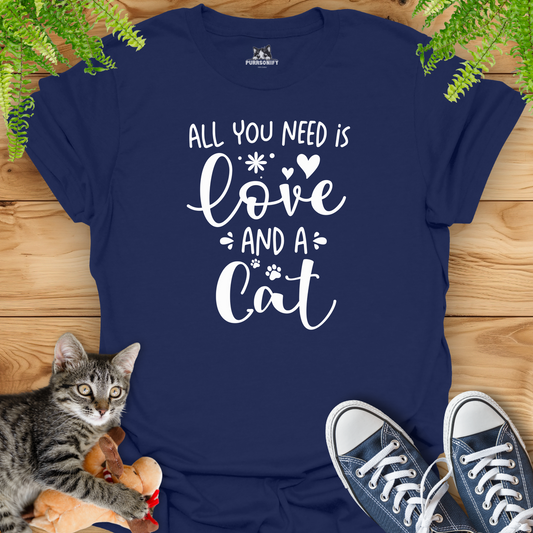 All You Need is Love and a Cat T-Shirt