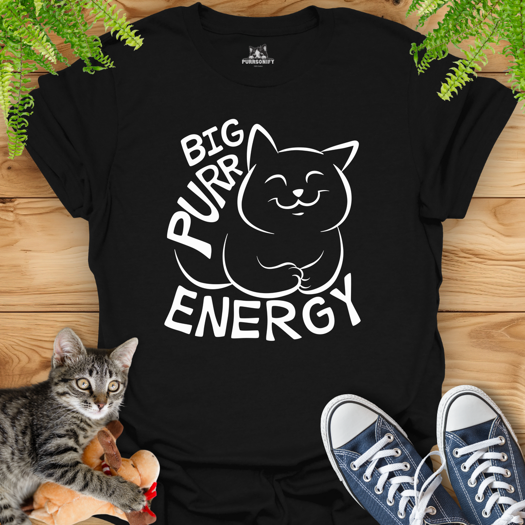 Big Purr Energy - Happy Cat T-Shirt