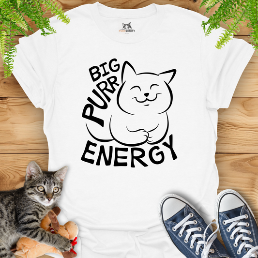 Big Purr Energy - Happy Cat T-Shirt