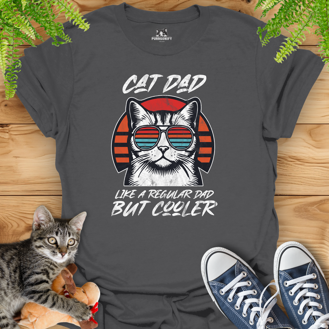 Cat Dad Like a Regular Dad But Cooler T-Shirt