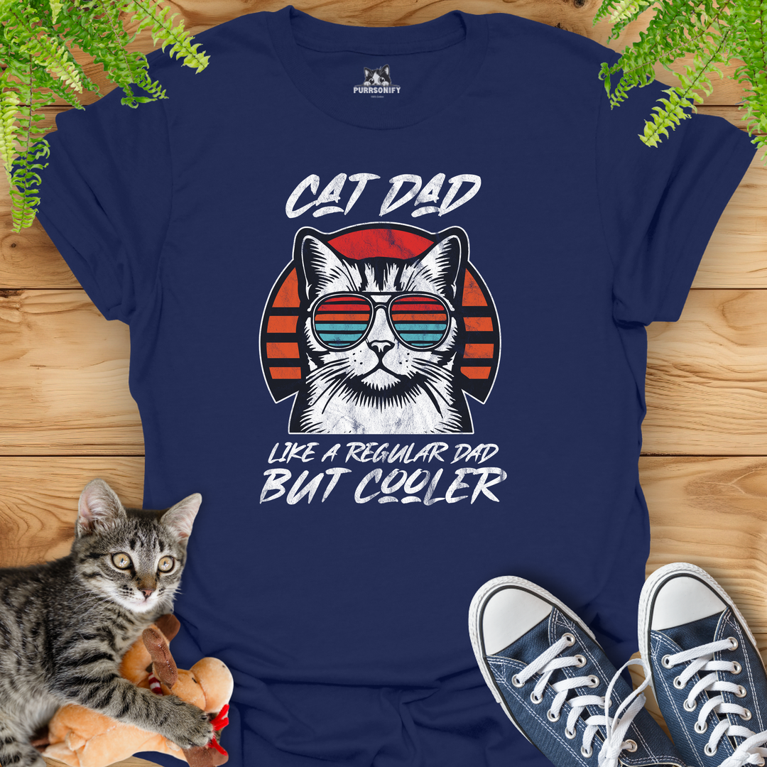 Cat Dad Like a Regular Dad But Cooler T-Shirt