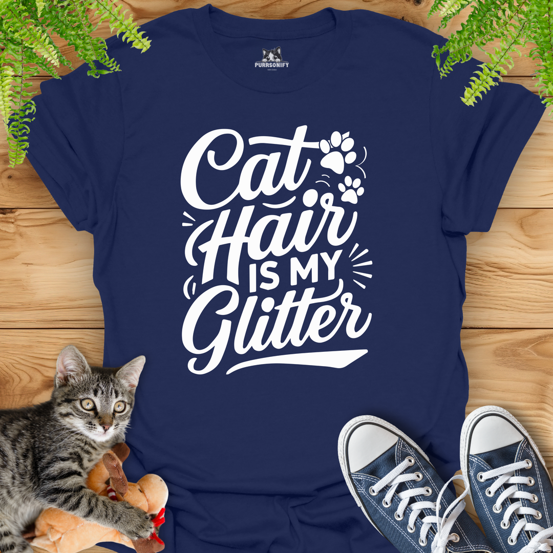 Cat Hair is My Glitter T-Shirt