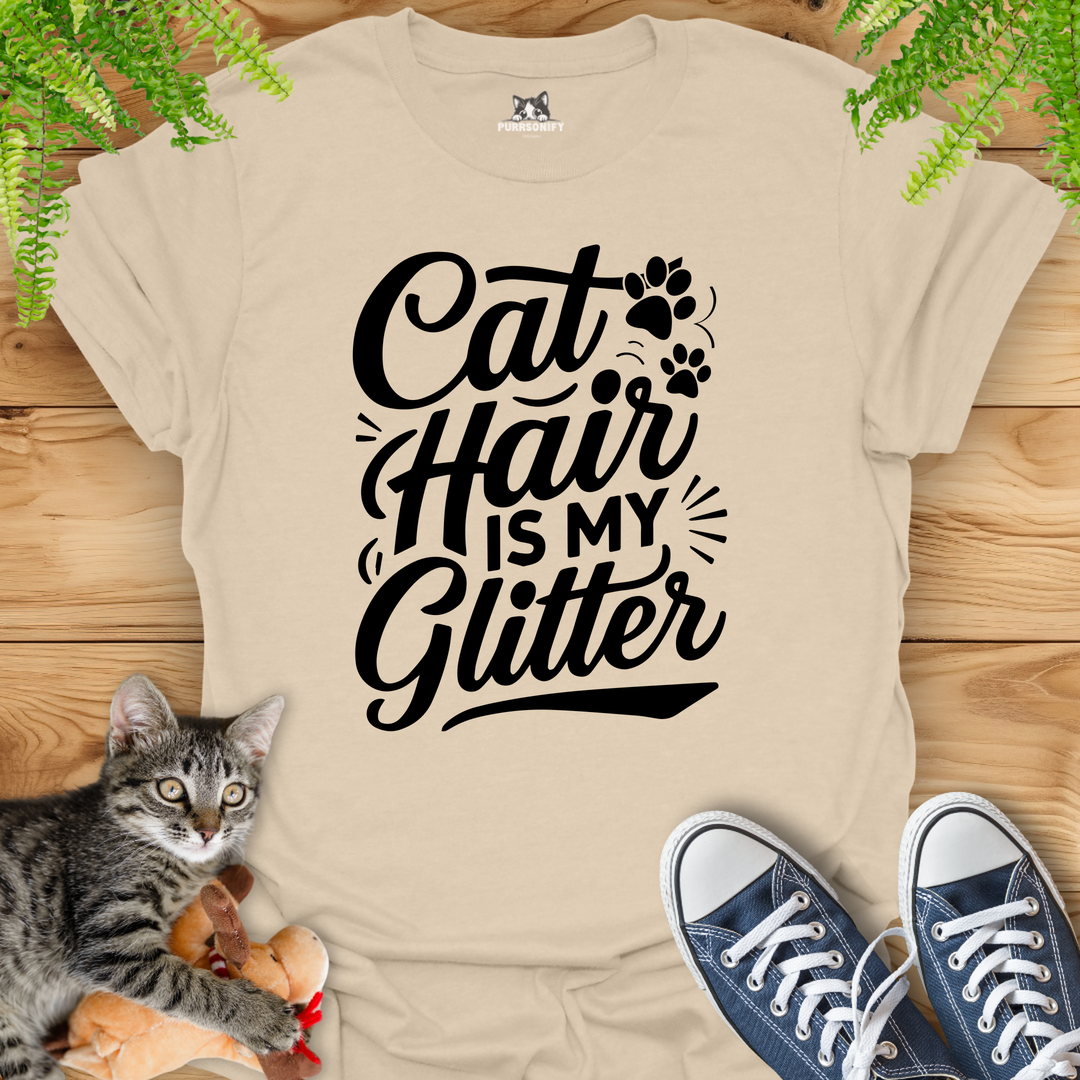 Cat Hair is My Glitter T-Shirt