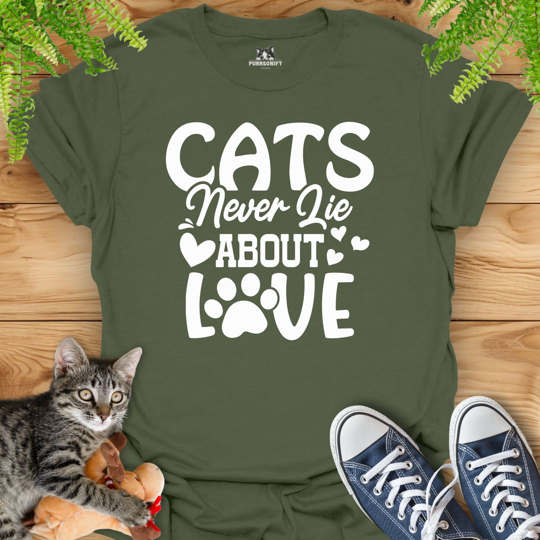 Cats Never Lie About Love T-Shirt