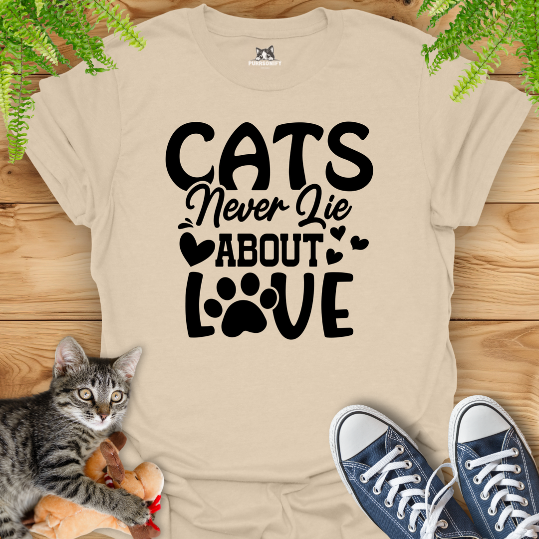 Cats Never Lie About Love T-Shirt