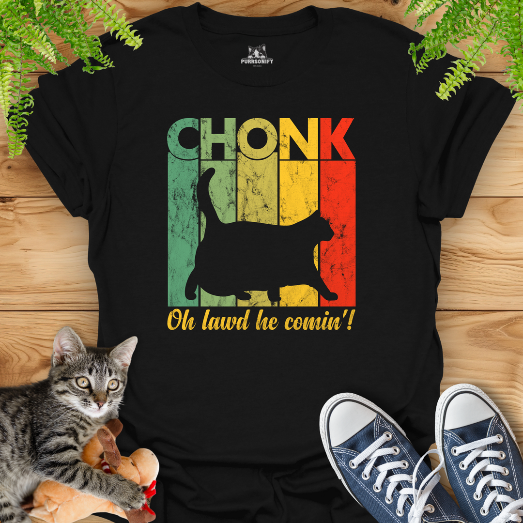 CHONK Oh Lawd He Comin'! Cat T-Shirt