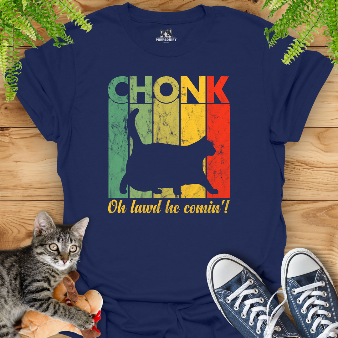 CHONK Oh Lawd He Comin'! Cat T-Shirt