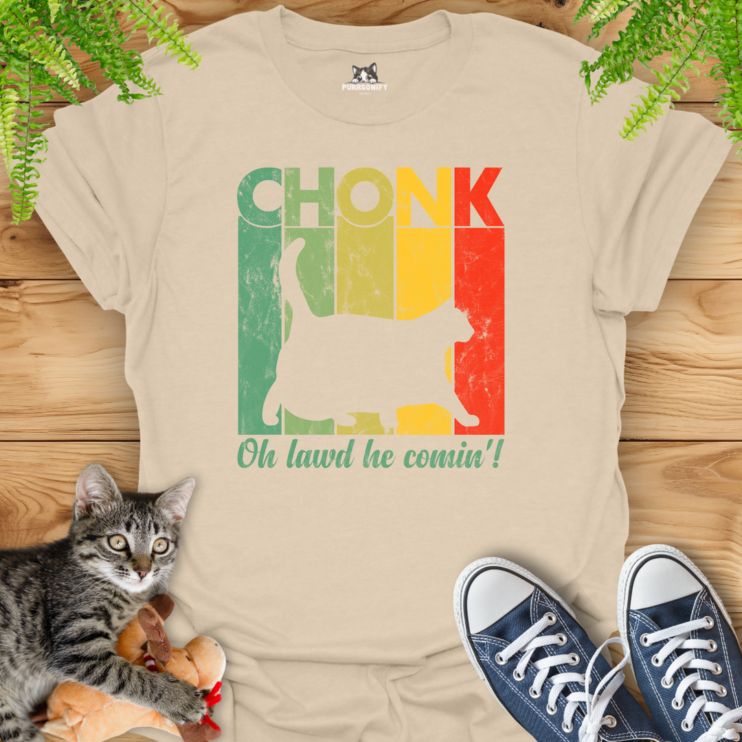 CHONK Oh Lawd He Comin'! Cat T-Shirt