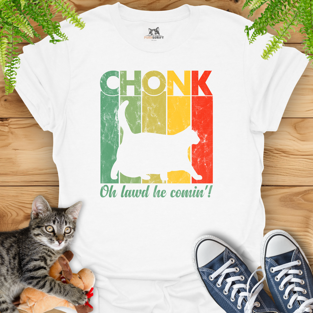 CHONK Oh Lawd He Comin'! Cat T-Shirt