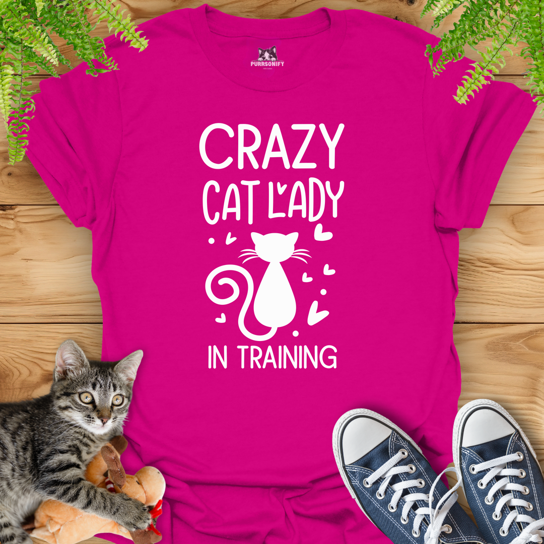 Crazy Cat Lady in Training T-Shirt