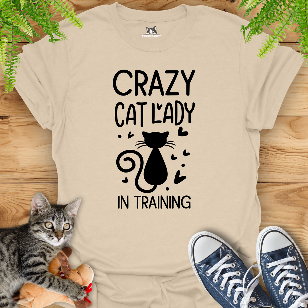 Crazy Cat Lady in Training T-Shirt