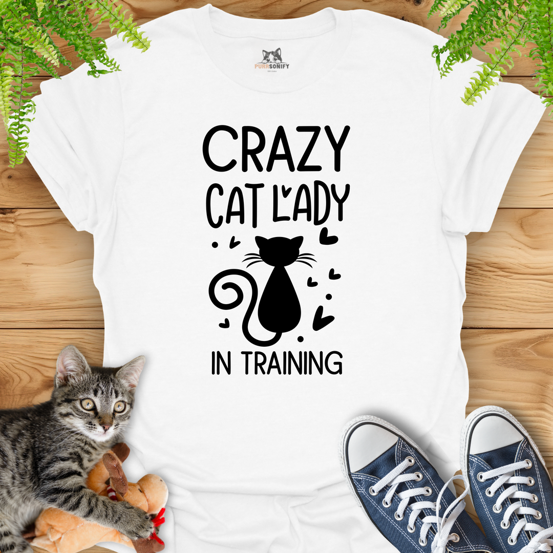 Crazy Cat Lady in Training T-Shirt