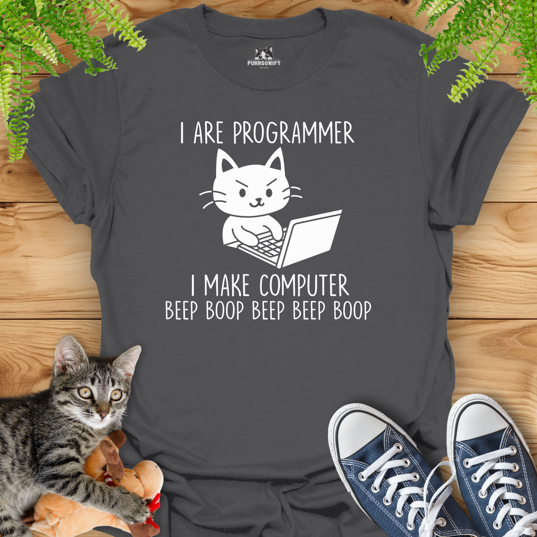 I Are Programmer. I Make Computer Beep Boop Beep Beep Boop. Cat T-Shirt