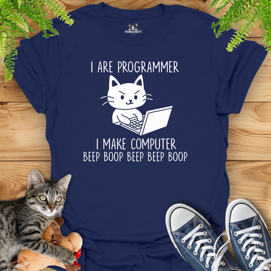 I Are Programmer. I Make Computer Beep Boop Beep Beep Boop. Cat T-Shirt