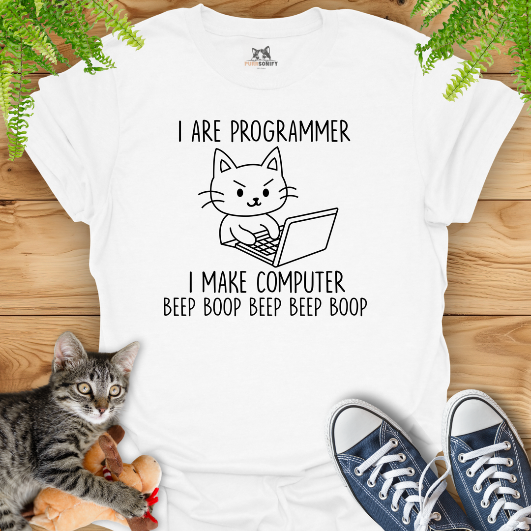 I Are Programmer. I Make Computer Beep Boop Beep Beep Boop. Cat T-Shirt