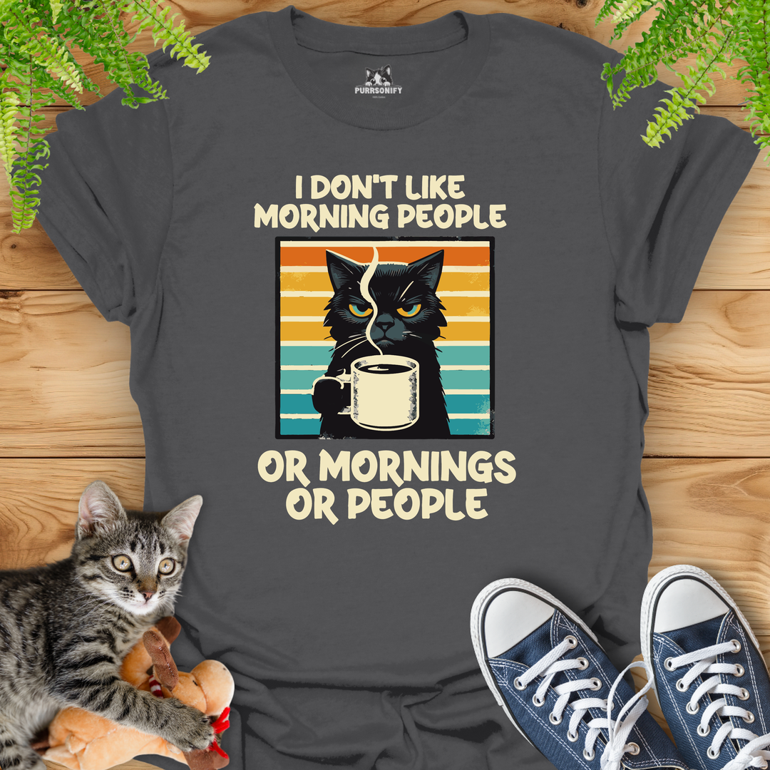 I Don't Like Morning People - Grumpy Coffee Cat T-Shirt