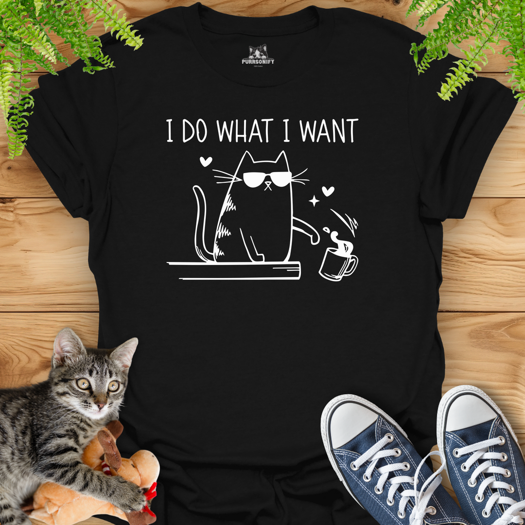 I Do What I Want Cat T-Shirt