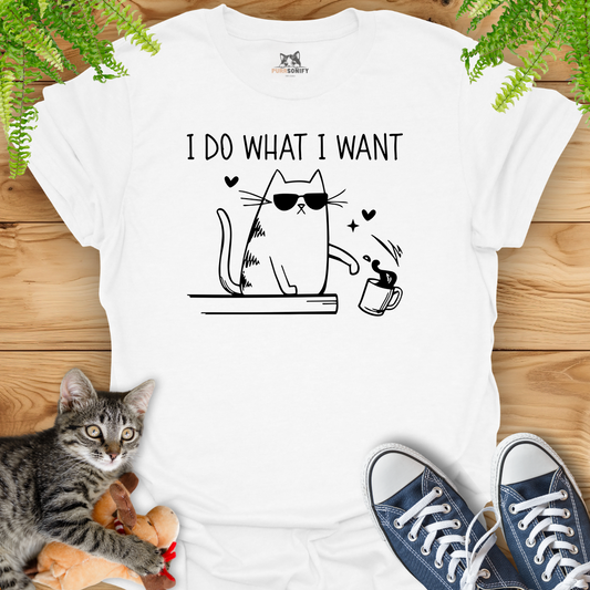 I Do What I Want Cat T-Shirt