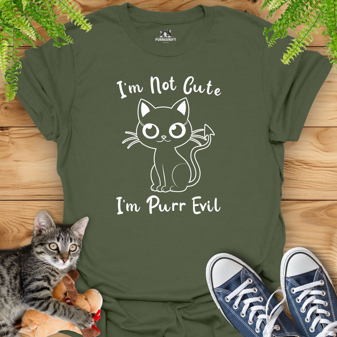 I'm Not Cute. I'm Purr Evil. Cat T-Shirt