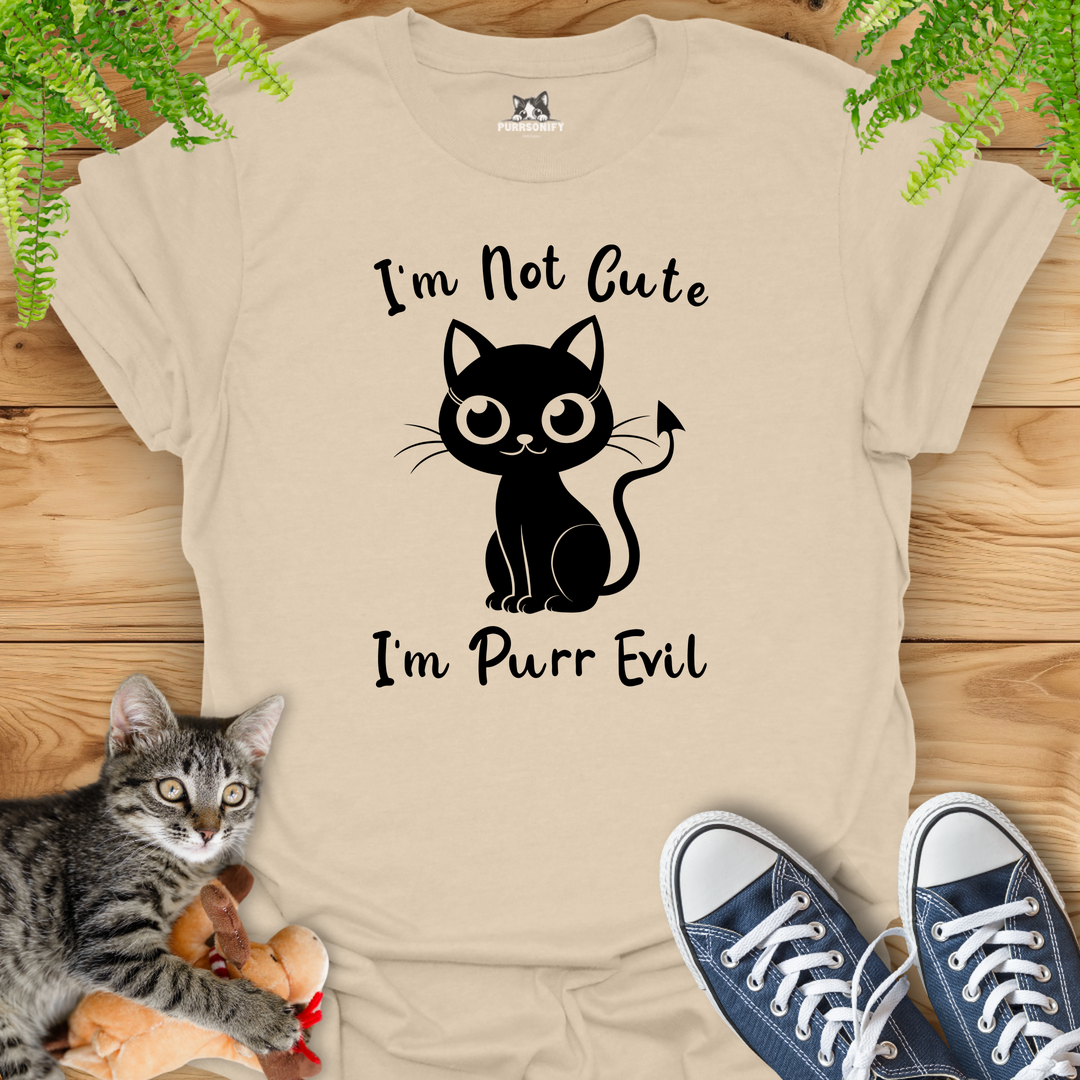 I'm Not Cute. I'm Purr Evil. Cat T-Shirt