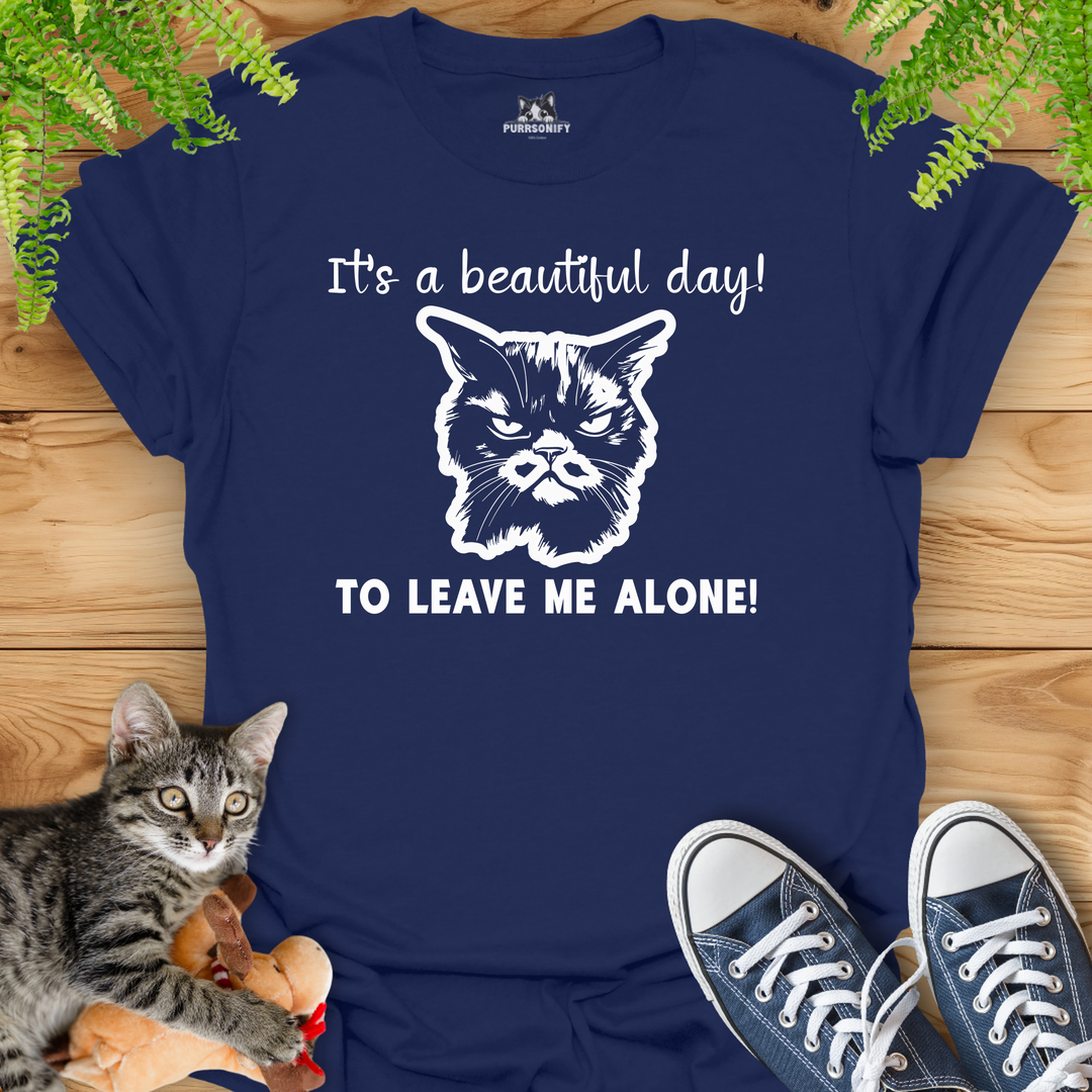 It's a Beautiful Day to Leave Me Alone - Grumpy Cat T-Shirt