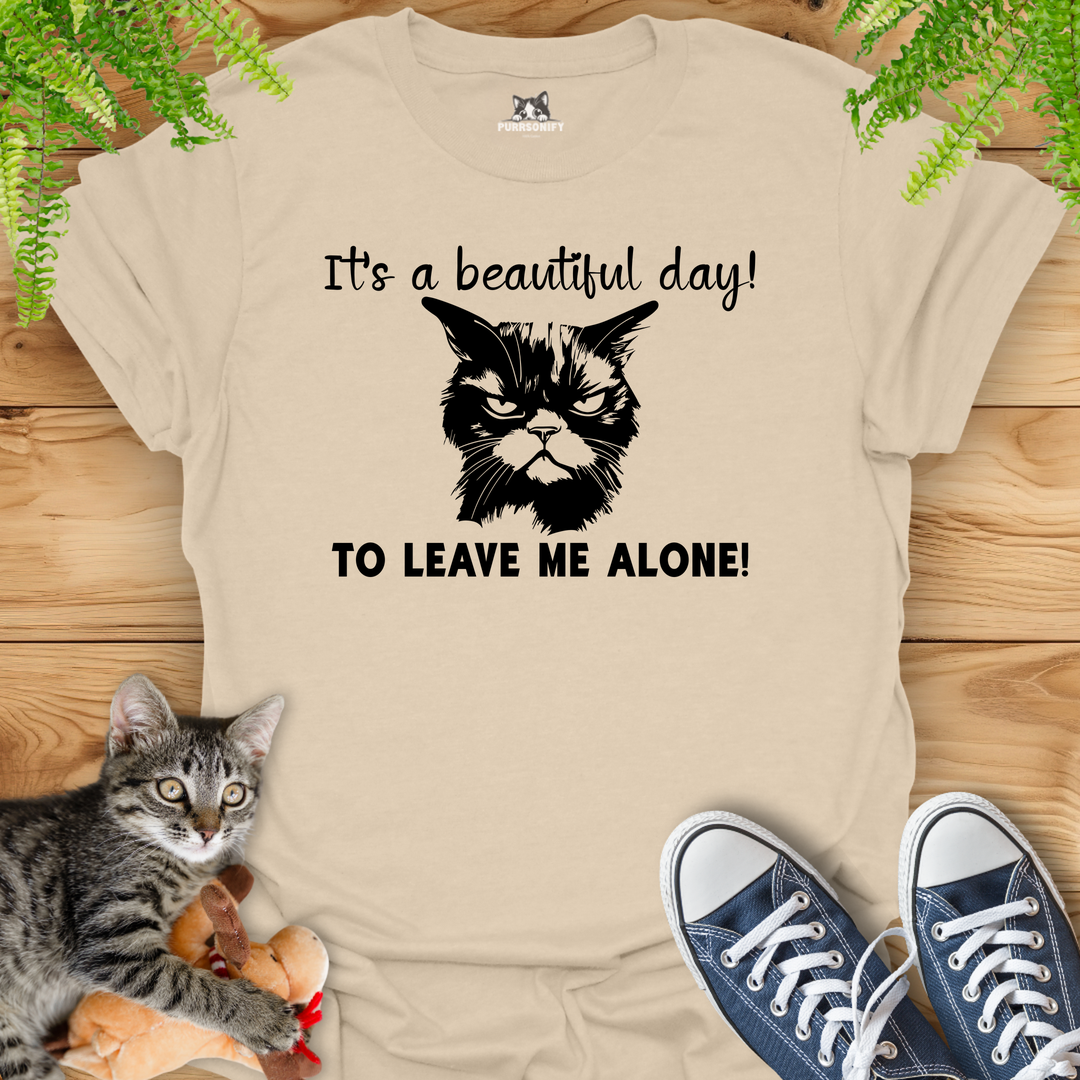 It's a Beautiful Day to Leave Me Alone - Grumpy Cat T-Shirt